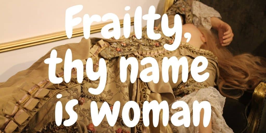 frailty thy name is woman